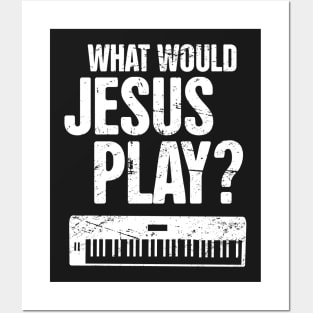 What Would Jesus Play? – Christian Band Keyboard Synth Posters and Art